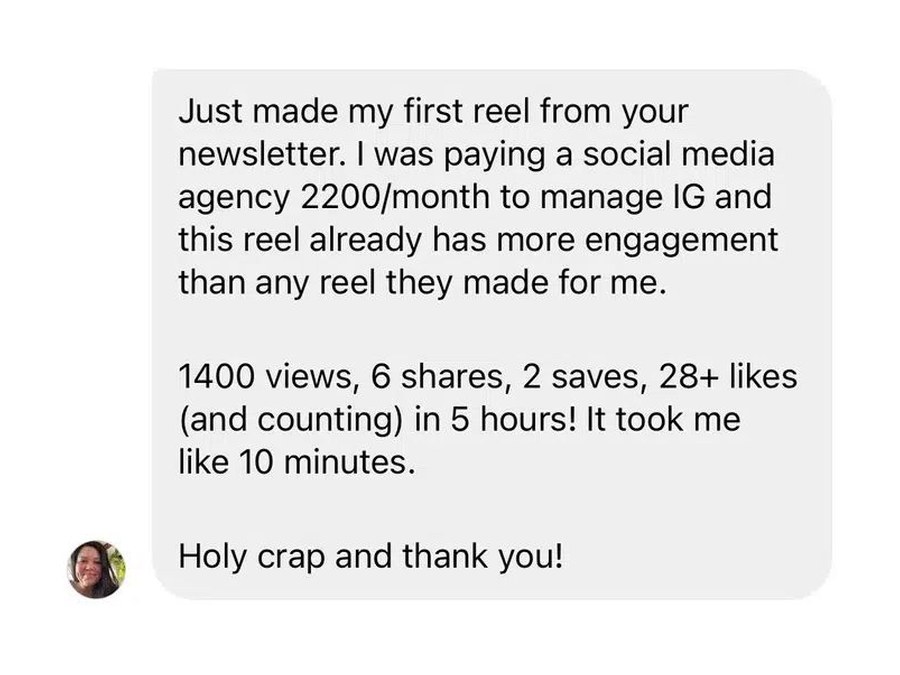 DM: my first reel from your newsletter has more engagement than any reel my agency made